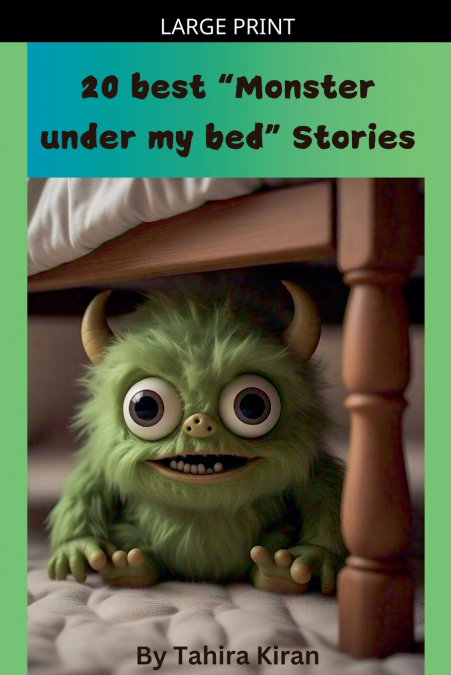 20 best 'Monster under my bed' Stories  By Tahira Kiran