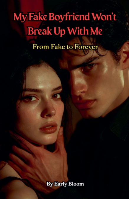 My Fake Boyfriend Won’t Break Up With Me