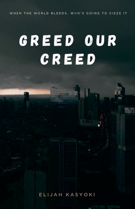 Greed our creed