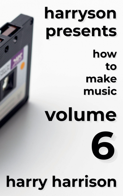Harryson Presents How to Make Music