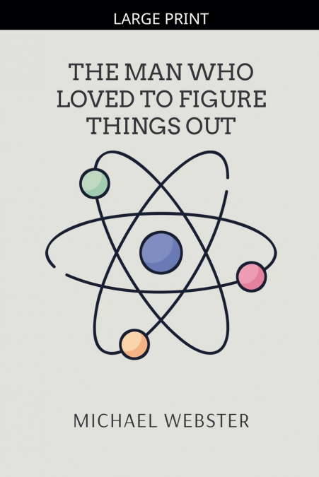The Man Who Loved to Figure Things Out
