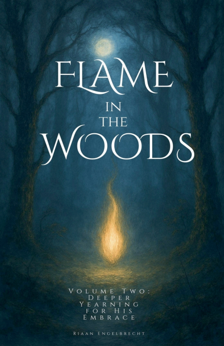 Flame in the Woods Volume Two