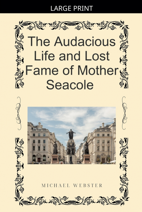 The Audacious Life and Lost Fame of Mother Seacole