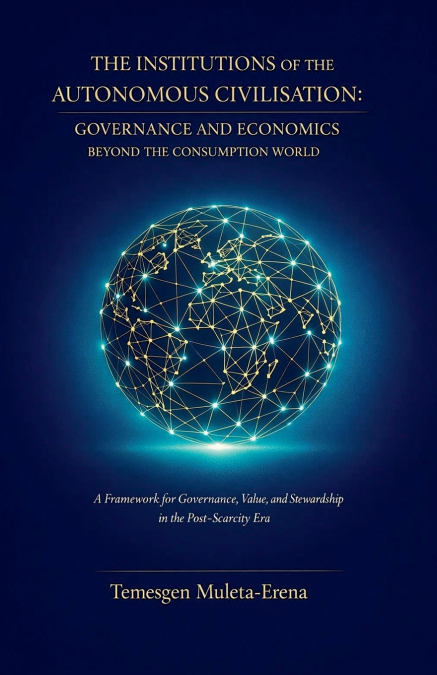 The Institutions of the Autonomous  Civilisation