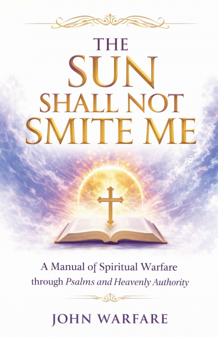 The Sun Shall Not Smite Me