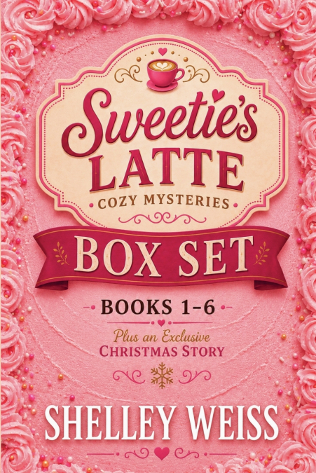 Sweetie’s Latte Cozy Mysteries Box Set Books 1 - 6