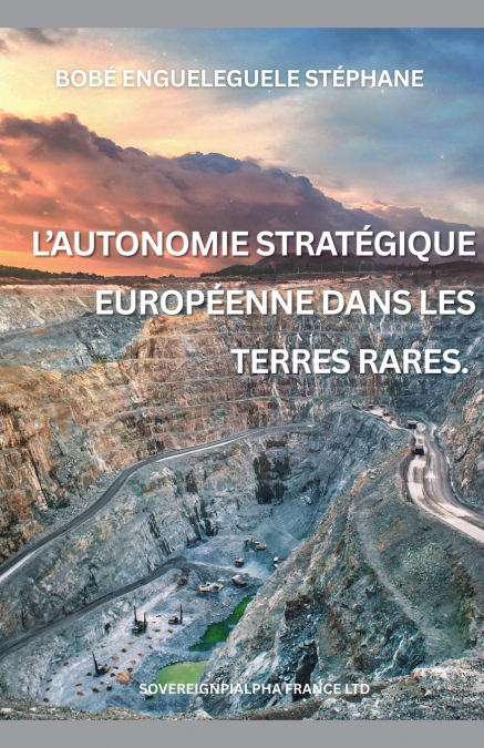 L’autonomie stratégique européenne dans les terres rares