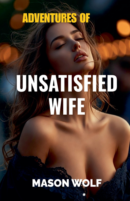 Adventures of Unsatisfied Wife