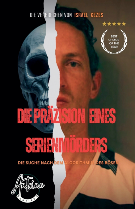 Die  Präzision eines Serienmörders - Die Suche nach dem Algorithmus des Bösen
