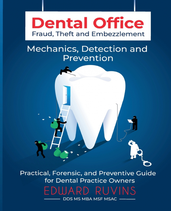 Dental Office Fraud, Theft, and Embezzlement