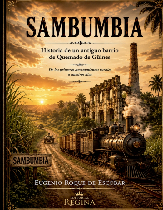 SAMBUMBIA Historia de un antiguo barrio de Quemado de Güines