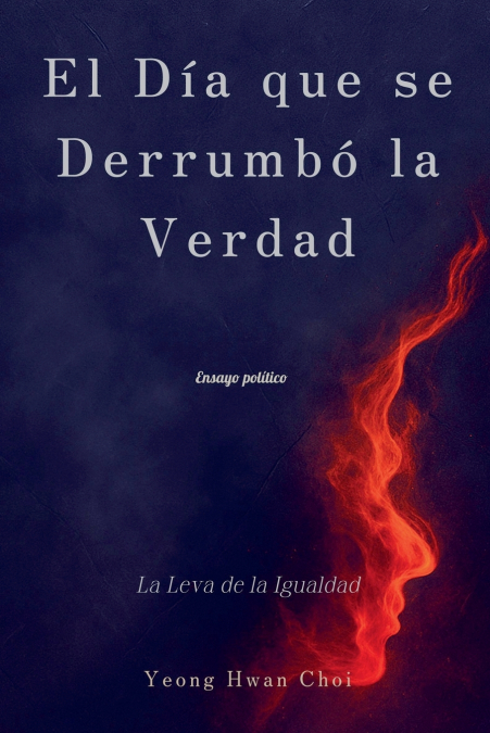 El Día que se Derrumbó la Verdad