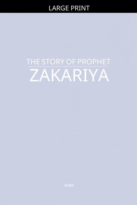 The Story of Prophet Zakariya