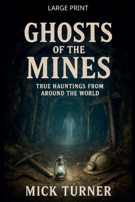 GHOSTS OF THE MINES