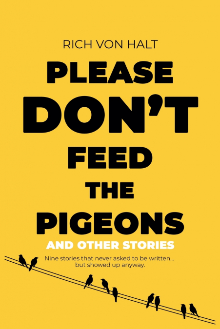 Please Don’t Feed the Pigeons (and Other Stories)