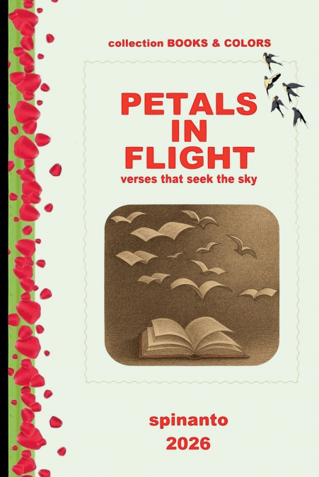 PETALS IN FLIGHT  verses that seek the sky