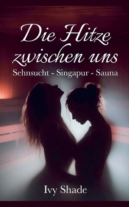 Die Hitze zwischen uns