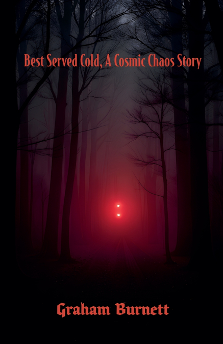 Best Served Cold, A Cosmic Chaos Story