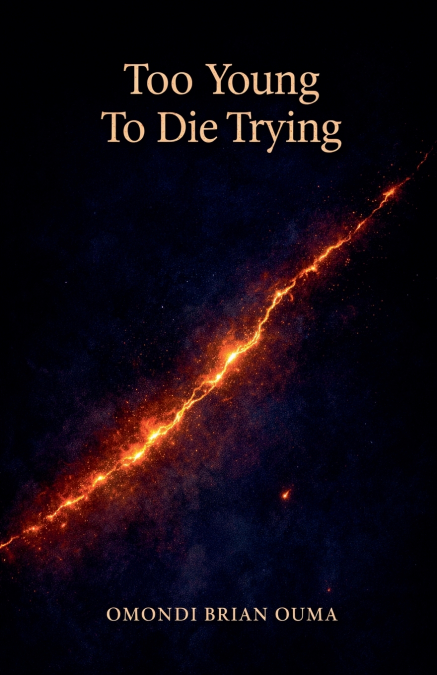 Too Young To Die Trying