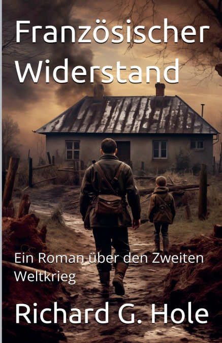 Französischer Widerstand. Ein Roman über den Zweiten Weltkrieg