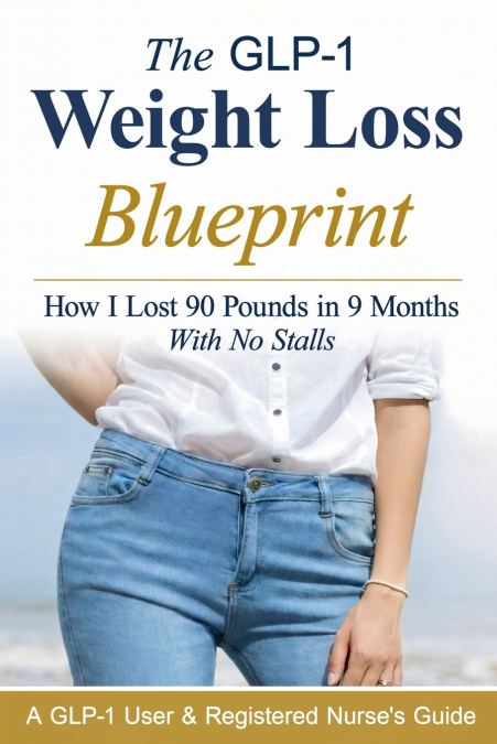 The GLP-1 Weight Loss Blueprint