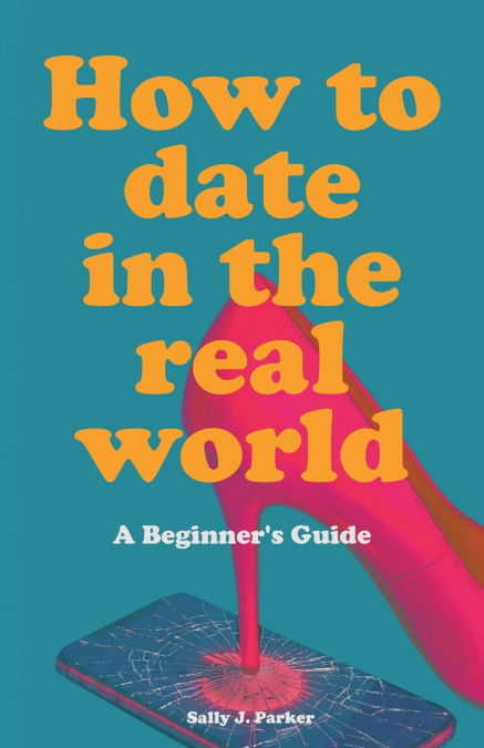 How to Date in the Real World