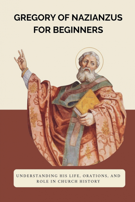 Gregory of Nazianzus for Beginners