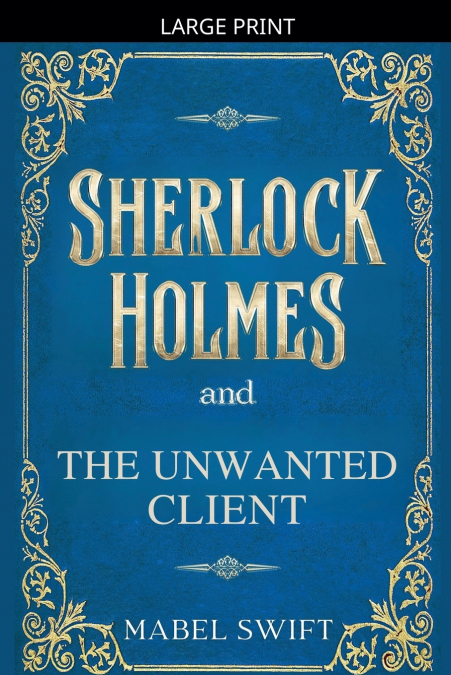 Sherlock Holmes and The Unwanted Client