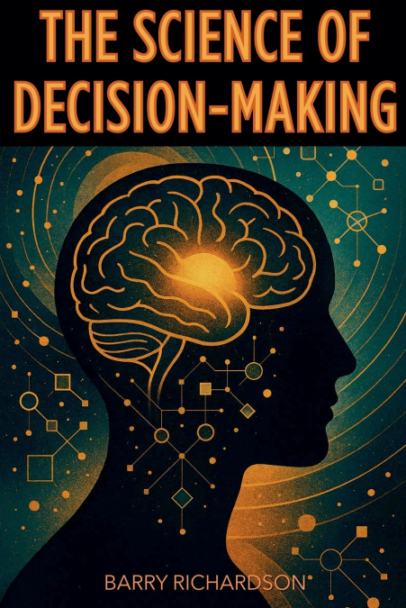 The Science of Decision-Making