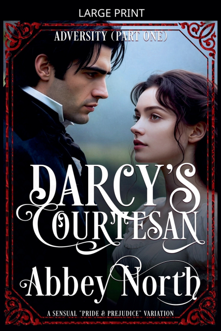 Adversity (Darcy’s Courtesan, Part One)
