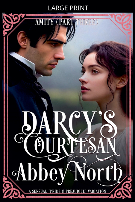 Amity (Darcy’s Courtesan, Part Three)