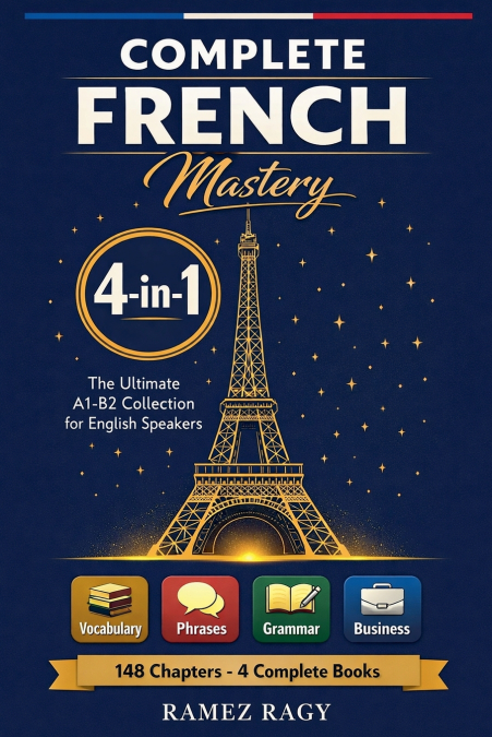 Complete French Mastery 4-in-1