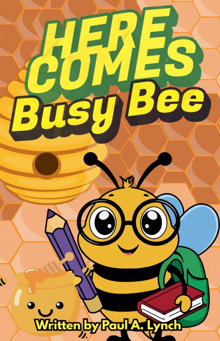 Here Comes Busy Bee