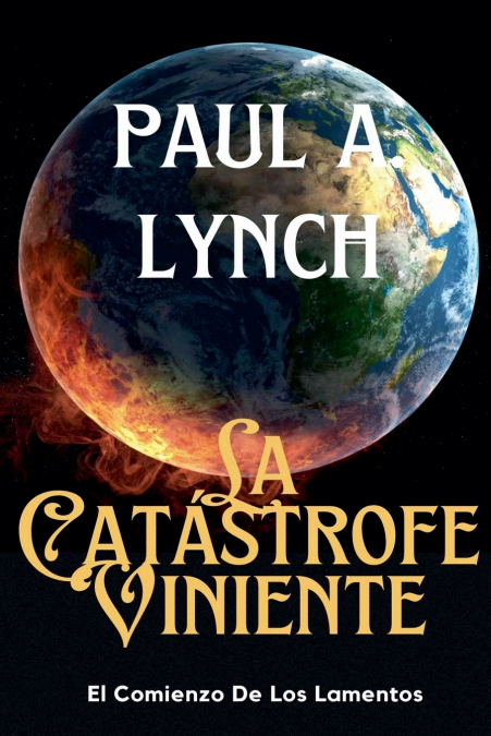 LA CATÁSTROFE VINIENTE   El Comienzo de los Lamentos