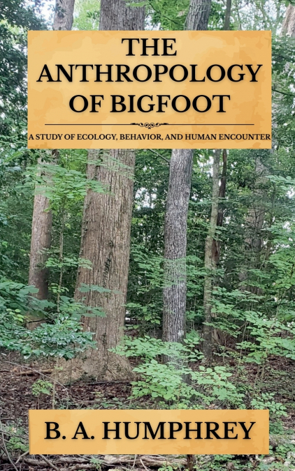 The Anthropology Of Bigfoot