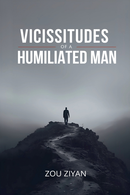 Vicissitudes of a Humiliated Man