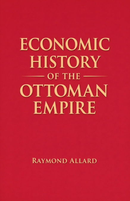 Economic History of the Ottoman Empire