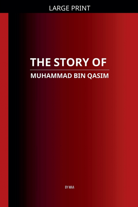 The Story of Muhammad bin Qasim
