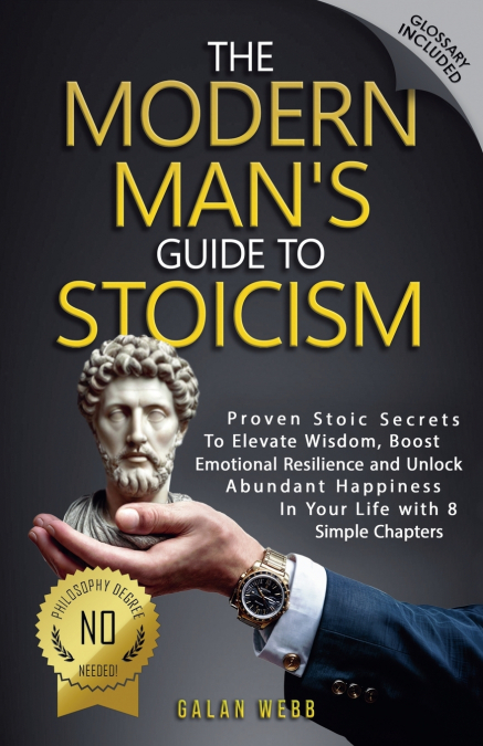 The Modern Man’s Guide to Stoicism