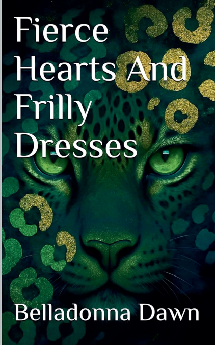 Fierce Hearts And Frilly Dresses