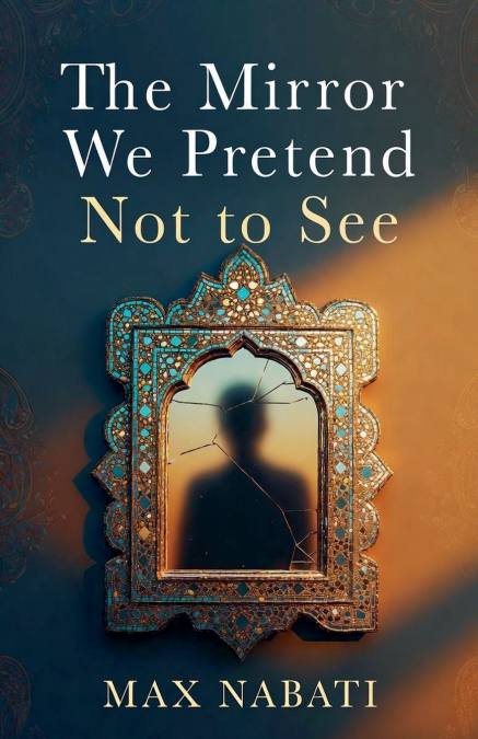 The Mirror We Pretend Not to See