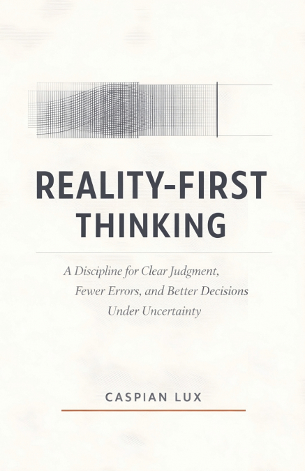 Reality-First Thinking