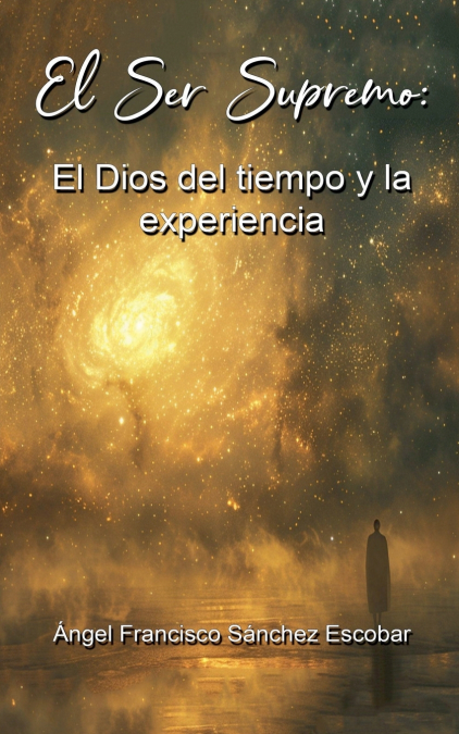 El Ser Supremo El Dios del  tiempo y la experiencia