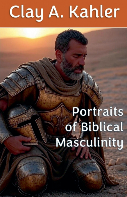 Portraits of Biblical Masculinity
