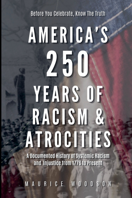 America’s 250 Years of Racism & Atrocities