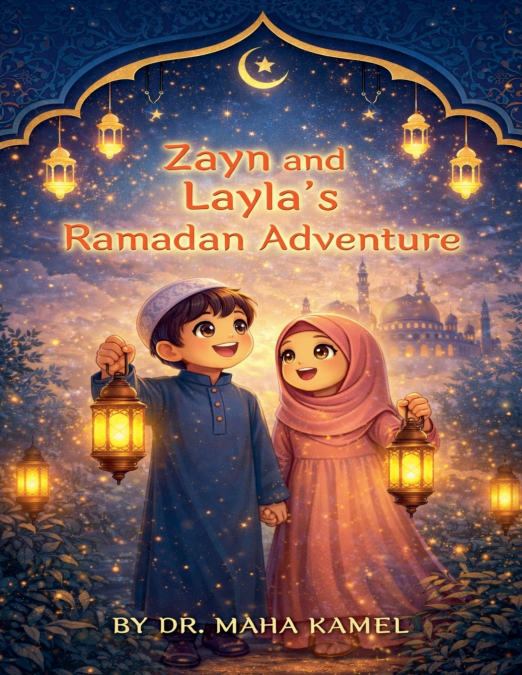 Zayn and Layla ’s Ramadan Adventure