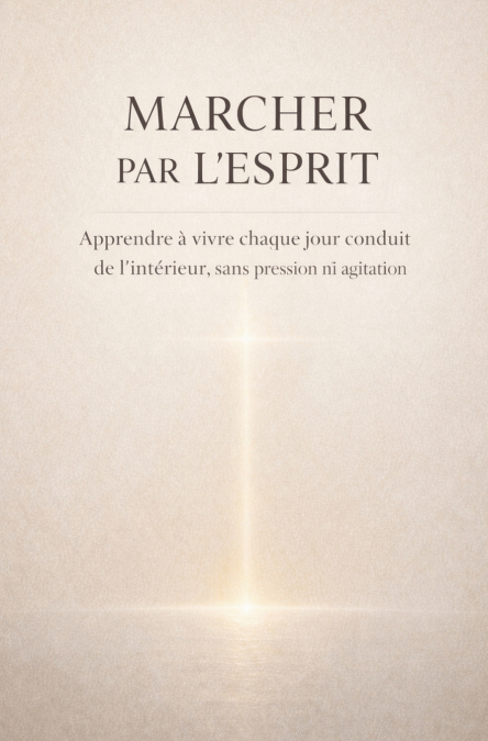 Marcher par l’Esprit