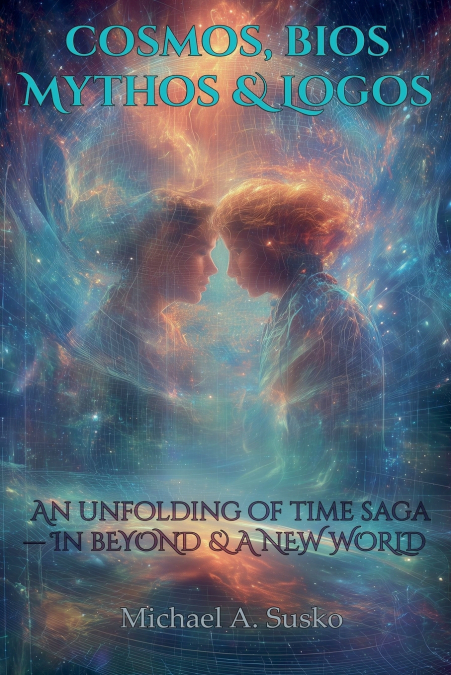 Cosmos, Bios, Mythos & Logos