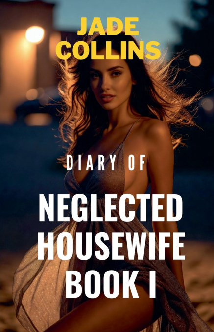 Diary of Neglected Housewife - Book I