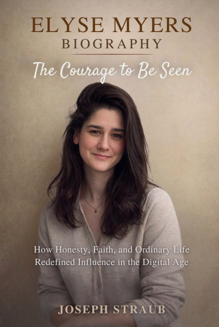 Elyse Myers Biography-The Courage to Be Seen